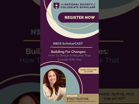 NSCS April ScholarCAST Building For Changes: How to design a resume that evolves with you.